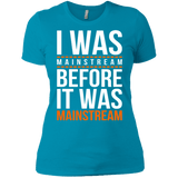 T-Shirts Turquoise / X-Small I was mainstream Women's Premium T-Shirt