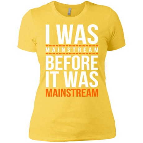T-Shirts Vibrant Yellow / X-Small I was mainstream Women's Premium T-Shirt