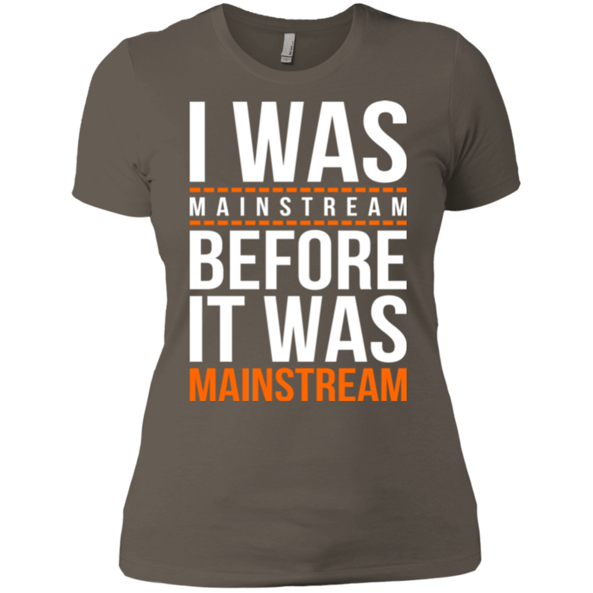 T-Shirts Warm Grey / X-Small I was mainstream Women's Premium T-Shirt