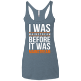 T-Shirts Indigo / X-Small I was mainstream Women's Triblend Racerback Tank