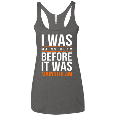 T-Shirts Premium Heather / X-Small I was mainstream Women's Triblend Racerback Tank