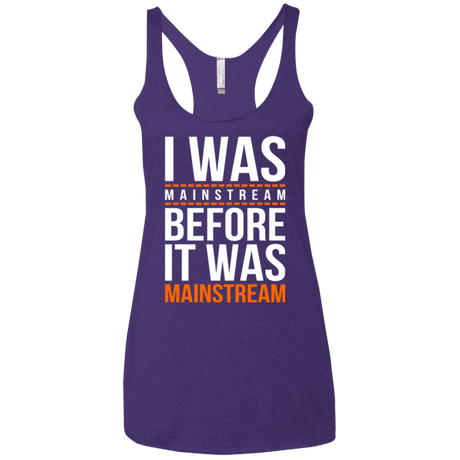 T-Shirts Purple / X-Small I was mainstream Women's Triblend Racerback Tank