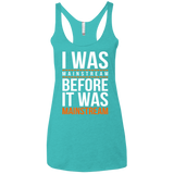 T-Shirts Tahiti Blue / X-Small I was mainstream Women's Triblend Racerback Tank