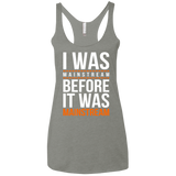 T-Shirts Venetian Grey / X-Small I was mainstream Women's Triblend Racerback Tank