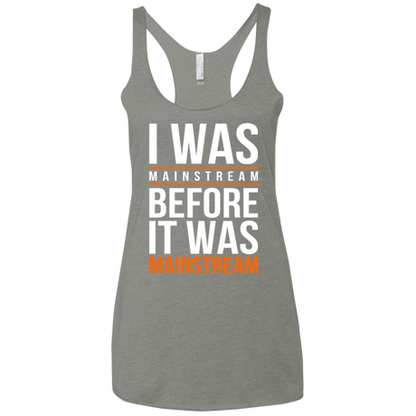 T-Shirts Venetian Grey / X-Small I was mainstream Women's Triblend Racerback Tank