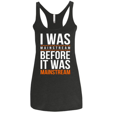 T-Shirts Vintage Black / X-Small I was mainstream Women's Triblend Racerback Tank