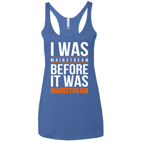 T-Shirts Vintage Royal / X-Small I was mainstream Women's Triblend Racerback Tank