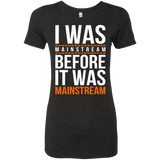T-Shirts Vintage Black / Small I was mainstream Women's Triblend T-Shirt