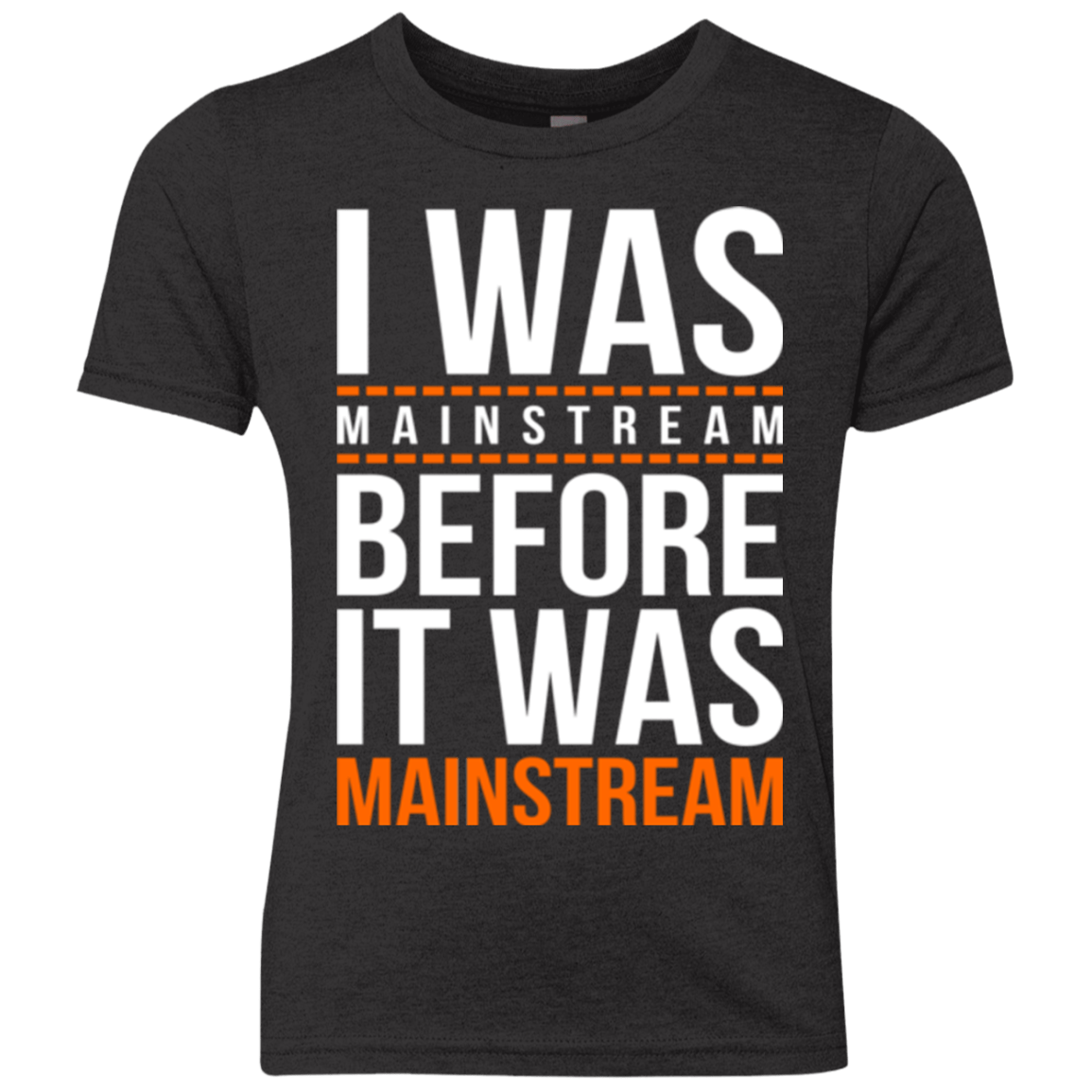 T-Shirts Vintage Black / YXS I was mainstream Youth Triblend T-Shirt