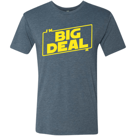 T-Shirts Indigo / Small Im a Big Deal Men's Triblend T-Shirt