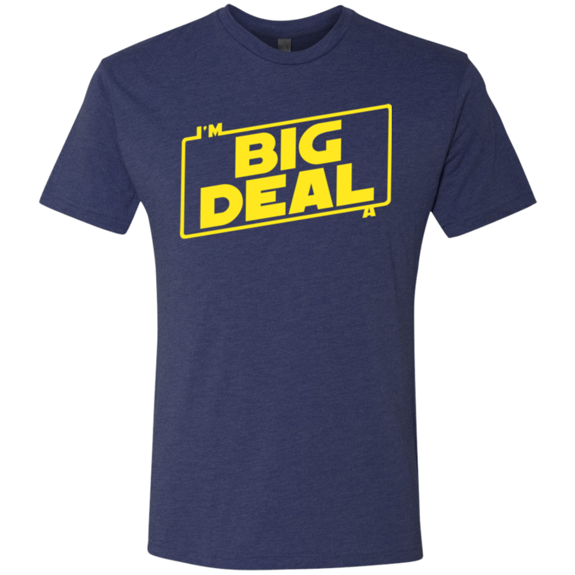 T-Shirts Vintage Navy / Small Im a Big Deal Men's Triblend T-Shirt