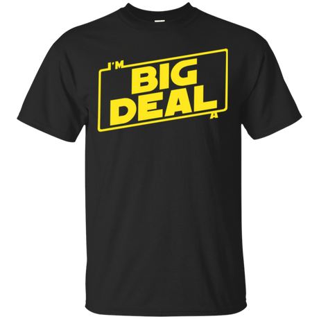 T-Shirts Black / Small Im a Big Deal T-Shirt