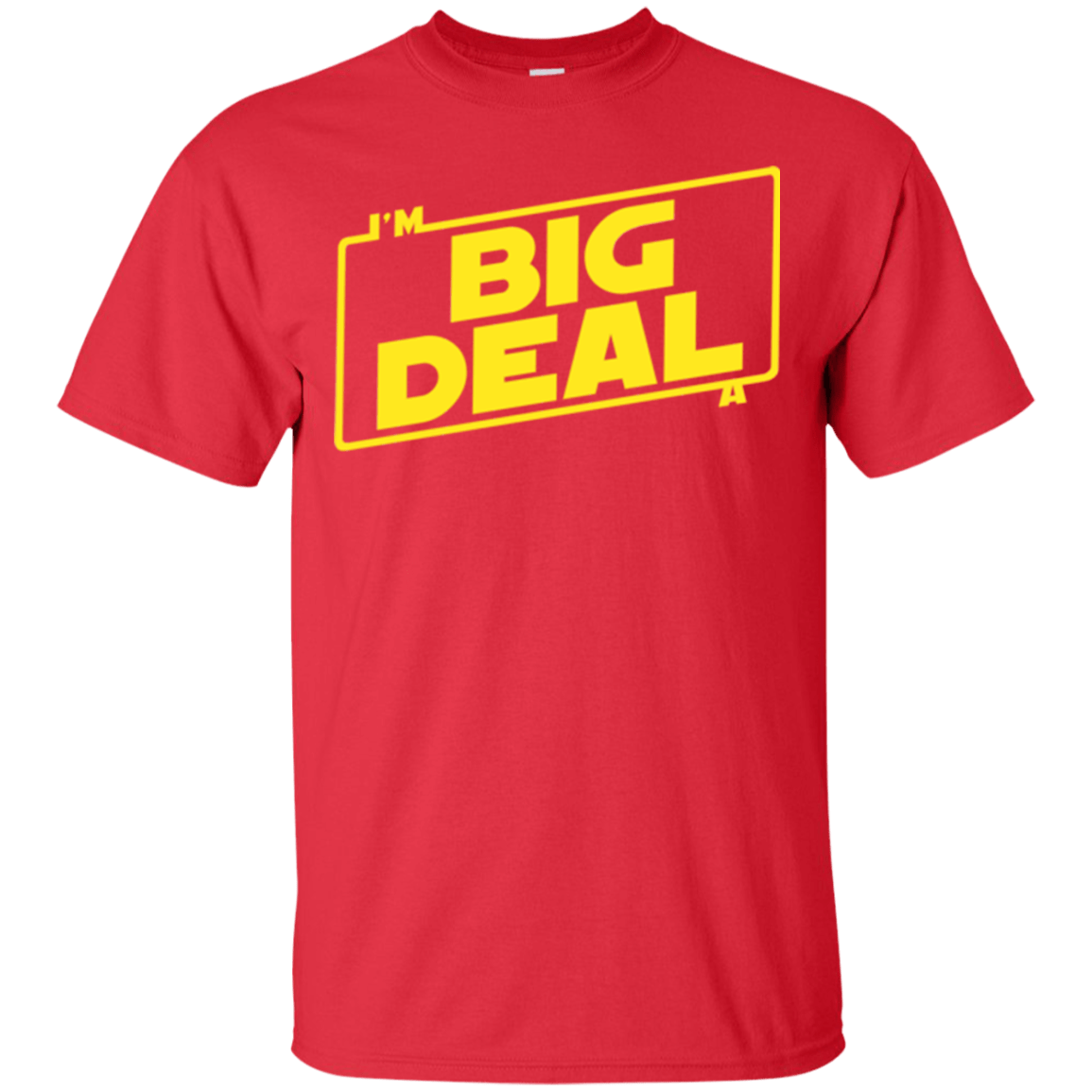 T-Shirts Red / Small Im a Big Deal T-Shirt