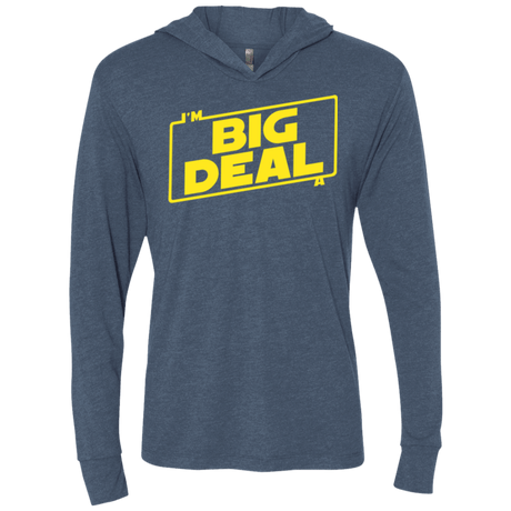 T-Shirts Indigo / X-Small Im a Big Deal Triblend Long Sleeve Hoodie Tee