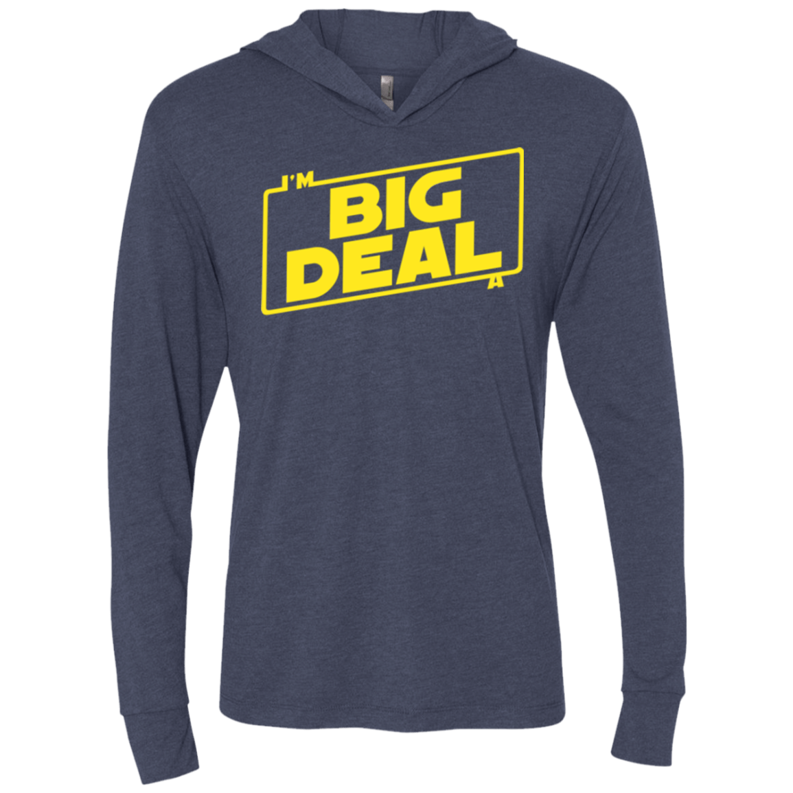 T-Shirts Vintage Navy / X-Small Im a Big Deal Triblend Long Sleeve Hoodie Tee