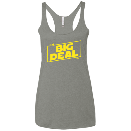 T-Shirts Venetian Grey / X-Small Im a Big Deal Women's Triblend Racerback Tank