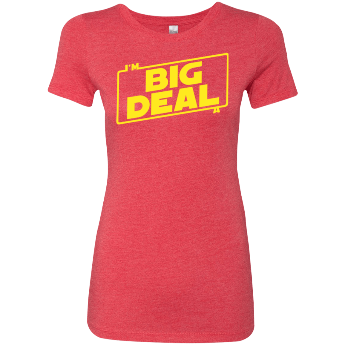 T-Shirts Vintage Red / Small Im a Big Deal Women's Triblend T-Shirt