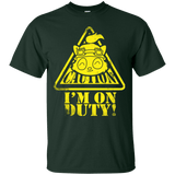 T-Shirts Forest Green / Small Im on duty T-Shirt