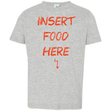 T-Shirts Heather Grey / 2T Insert Food Toddler Premium T-Shirt