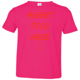 T-Shirts Hot Pink / 2T Insert Food Toddler Premium T-Shirt