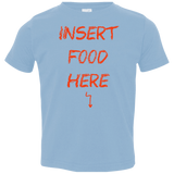 T-Shirts Light Blue / 2T Insert Food Toddler Premium T-Shirt