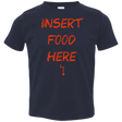 T-Shirts Navy / 2T Insert Food Toddler Premium T-Shirt