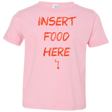 T-Shirts Pink / 2T Insert Food Toddler Premium T-Shirt