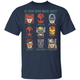 Is Your Hero Mask Safe T-Shirt