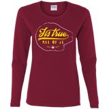 T-Shirts Cardinal / S Its True Women's Long Sleeve T-Shirt