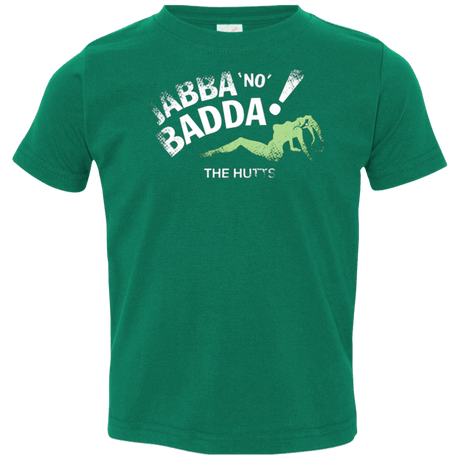 T-Shirts Kelly / 2T Jabba No Badda Toddler Premium T-Shirt