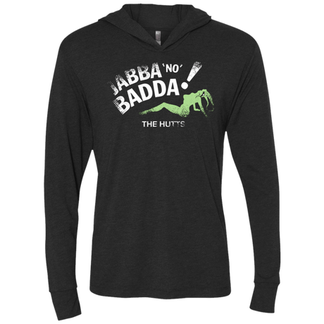 T-Shirts Vintage Black / X-Small Jabba No Badda Triblend Long Sleeve Hoodie Tee