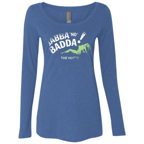 T-Shirts Vintage Royal / Small Jabba No Badda Women's Triblend Long Sleeve Shirt