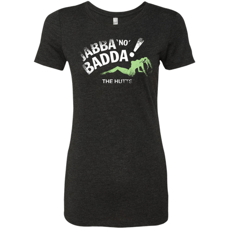 Jabba No Badda Women's Triblend T-Shirt