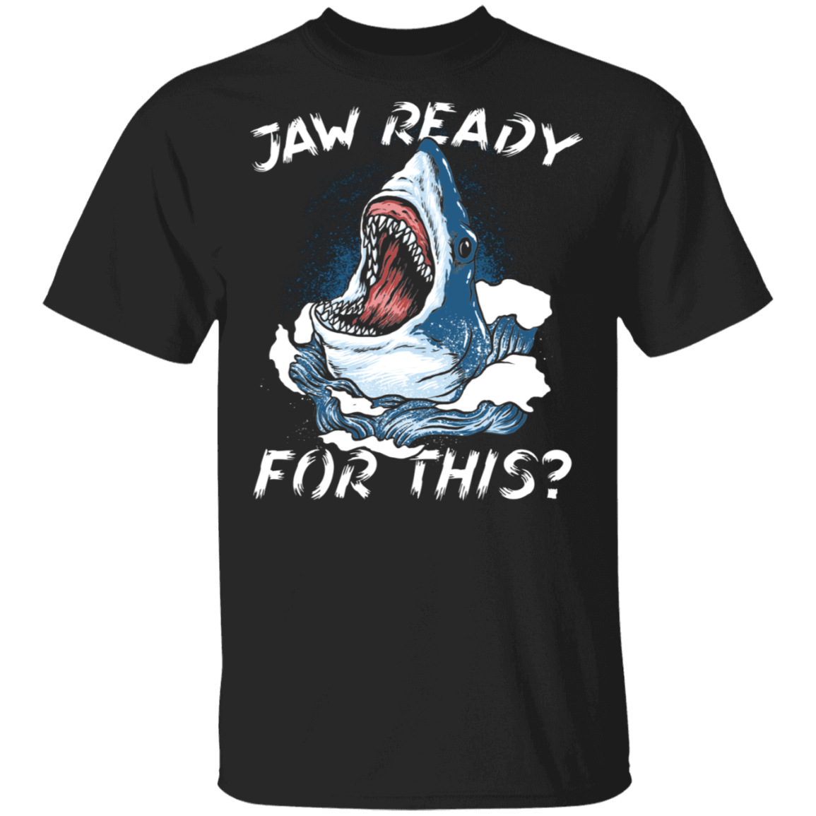 T-Shirts Black / S Jaw Ready For This T-Shirt