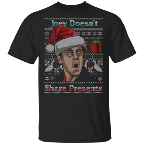 T-Shirts Black / S Joey Doesn't Share Presents Ugly Sweater T-Shirt