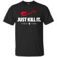 T-Shirts Black / Small Just Kill It T-Shirt