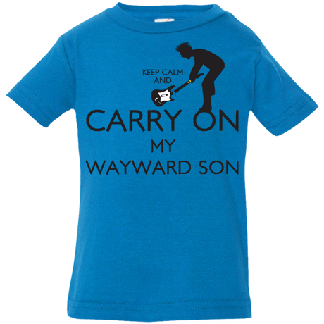 T-Shirts Cobalt / 6 Months Keep Calm and Carry On My Wayward Son! Infant Premium T-Shirt