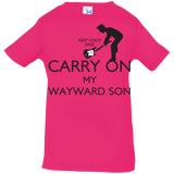 T-Shirts Hot Pink / 6 Months Keep Calm and Carry On My Wayward Son! Infant Premium T-Shirt