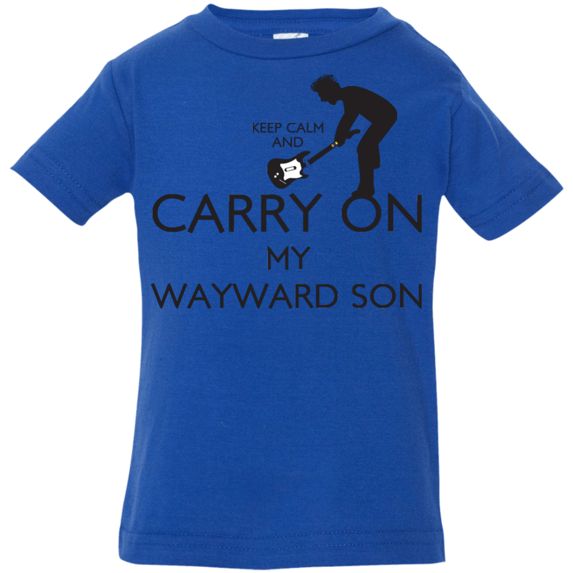 T-Shirts Royal / 6 Months Keep Calm and Carry On My Wayward Son! Infant Premium T-Shirt