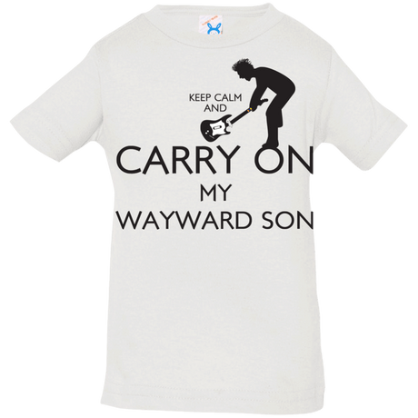 T-Shirts White / 6 Months Keep Calm and Carry On My Wayward Son! Infant Premium T-Shirt
