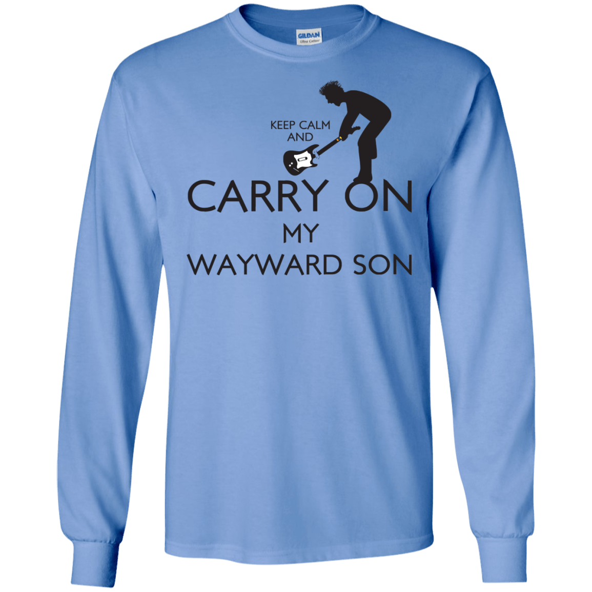 T-Shirts Carolina Blue / S Keep Calm and Carry On My Wayward Son! Men's Long Sleeve T-Shirt