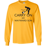 T-Shirts Gold / S Keep Calm and Carry On My Wayward Son! Men's Long Sleeve T-Shirt