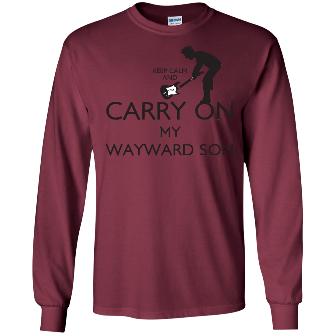 T-Shirts Maroon / S Keep Calm and Carry On My Wayward Son! Men's Long Sleeve T-Shirt