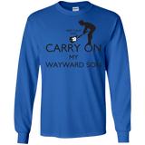 T-Shirts Royal / S Keep Calm and Carry On My Wayward Son! Men's Long Sleeve T-Shirt