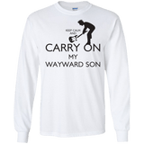 T-Shirts White / S Keep Calm and Carry On My Wayward Son! Men's Long Sleeve T-Shirt