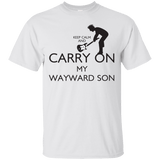 T-Shirts White / S Keep Calm and Carry On My Wayward Son! T-Shirt