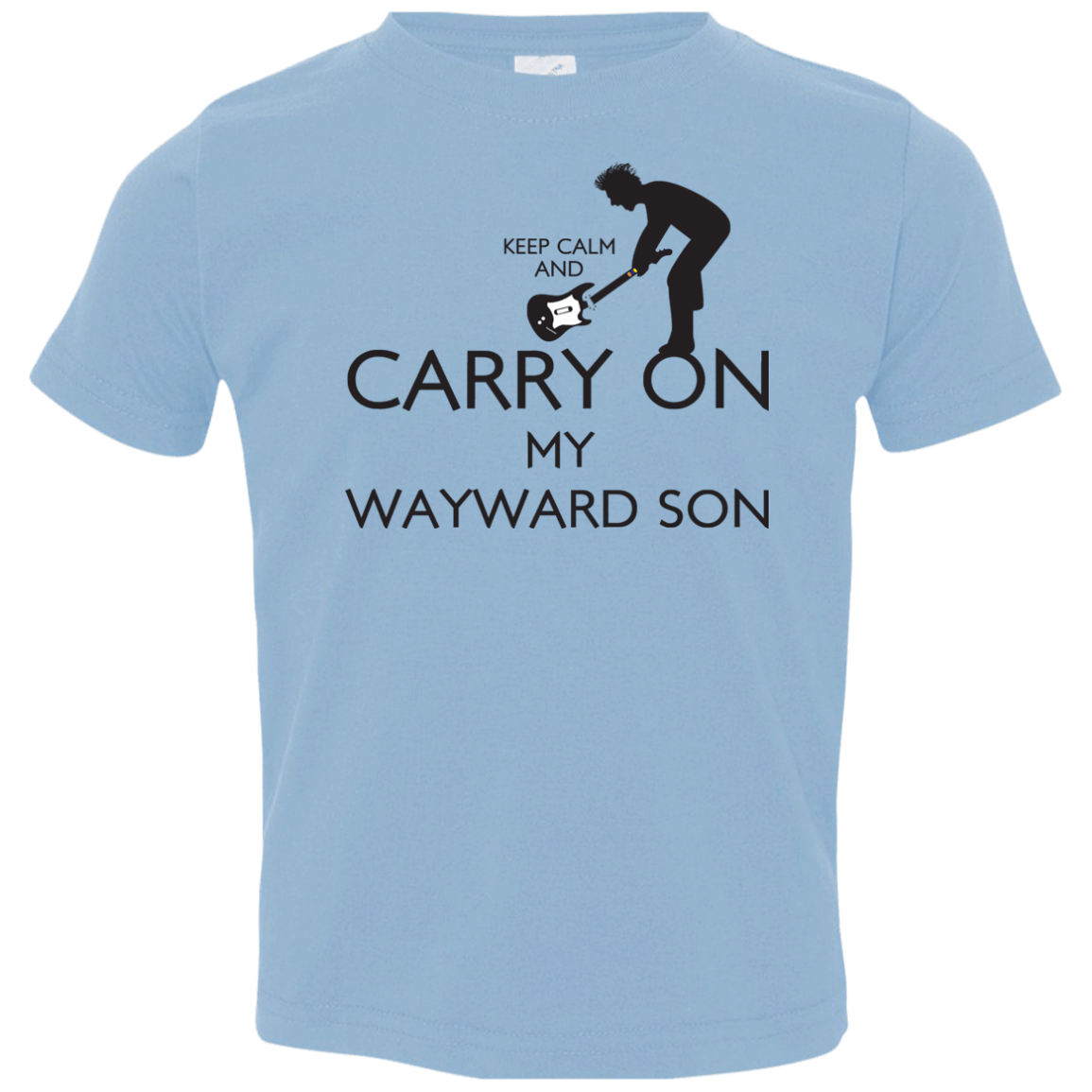 T-Shirts Light Blue / 2T Keep Calm and Carry On My Wayward Son! Toddler Premium T-Shirt