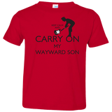 T-Shirts Red / 2T Keep Calm and Carry On My Wayward Son! Toddler Premium T-Shirt