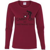 T-Shirts Cardinal / S Keep Calm and Carry On My Wayward Son! Women's Long Sleeve T-Shirt