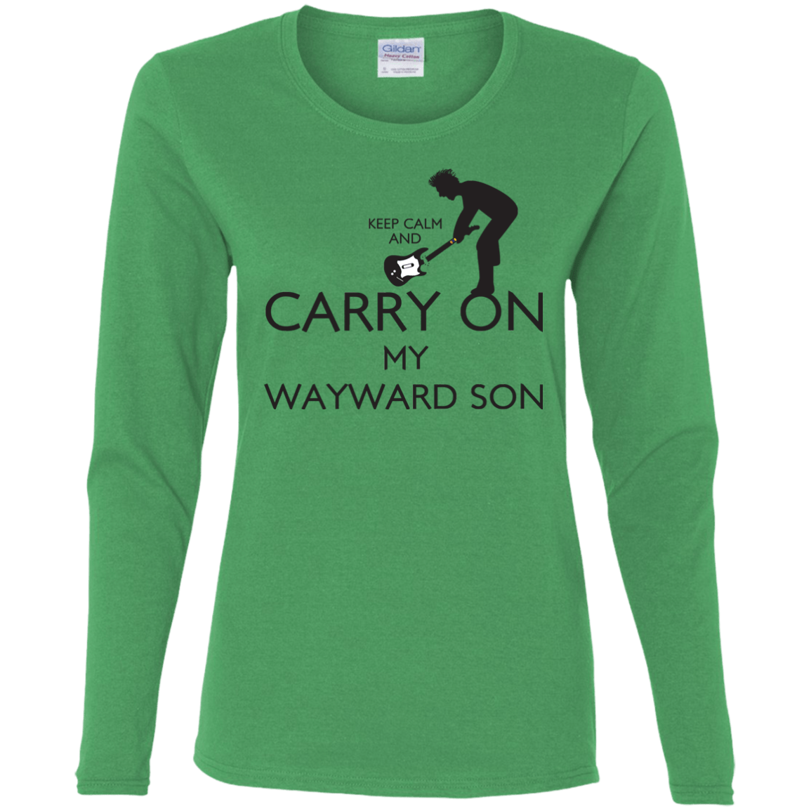 T-Shirts Irish Green / S Keep Calm and Carry On My Wayward Son! Women's Long Sleeve T-Shirt